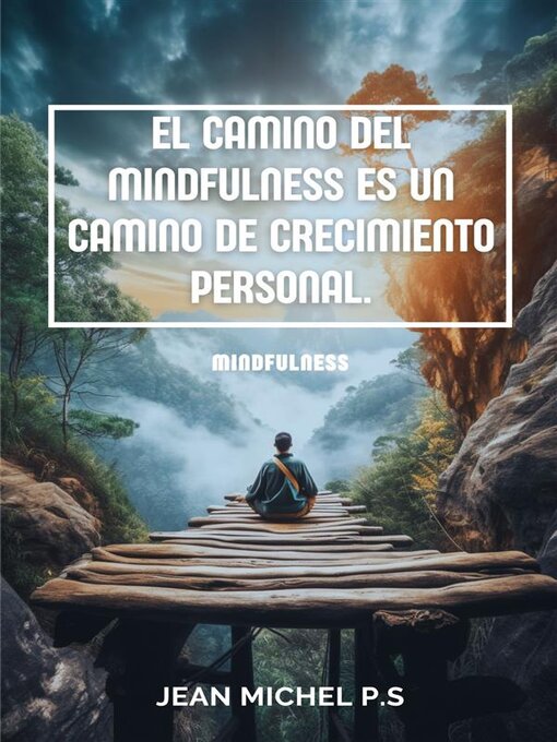 Title details for El camino del mindfulness es un camino de crecimiento personal by Jean Michel P.s - Wait list